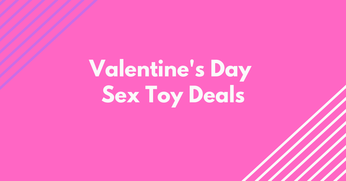 Valentines Day Sex Toy Sales Round Up And T Ideas Miss Ruby Reviews 