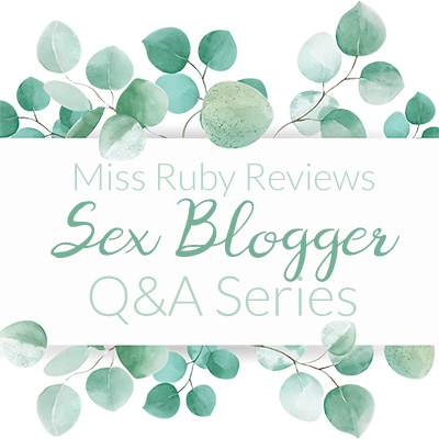 Miss Ruby Reviews Sex Blogger QA Series