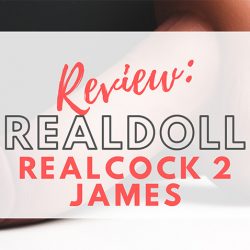 Realdoll RealCock2 James review by Miss Ruby Reviews